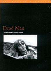 book cover of "Dead Man" (BFI Modern Classics S.) by Jonathan Rosenbaum
