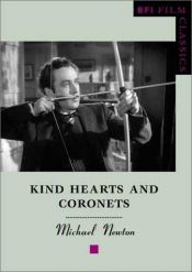 book cover of Kind Hearts and Coronets (Bfi Film Classics) by Michael Newton