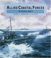 book cover of ALLIED COASTAL FORCES OF WWII: Volume 2 Vosper MTB the US ELCO designs. (Conway's naval history after 1850) by John Lambert