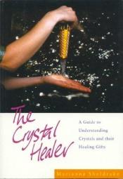 book cover of The Crystal Healer by Marianna Sheldrake