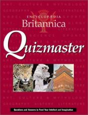 book cover of Britannica Quizmaster: Questions and Answers to Feed Your Intellect and Imagination by Encyclopaedia Britannica