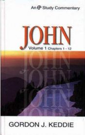 book cover of John: Volume 1 Chapters 1-12 (Evangelical Press Study Commentary) by Gordon J. Keddie