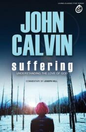 book cover of Suffering: Understanding the Love of God by John Calvin