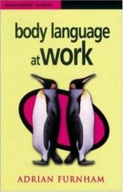 book cover of Body Language at Work (Management Shapers) by Adrian Furnham