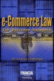 book cover of E-commerce Law for Small Business by C. Chatterjee
