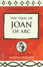 book cover of The Trial of Joan of Arc (Visionary Women) by Marina Warner