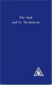 book cover of Soul and Its Mechanism by Alice A. Bailey