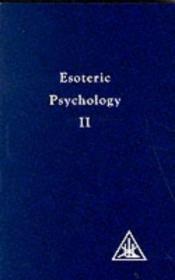 book cover of Esoteric Psychology 2: A Treatise on the Seven Rays, Vol. 2 by Alice A. Bailey