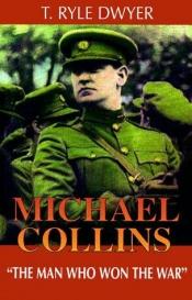 book cover of Michael Collins: "the man who won the war" by T.Ryle Dwyer