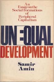 book cover of Unequal Development: An Essay on the Social Formations of Peripheral Capitalism by Samir Amin