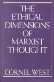 book cover of The Ethical Dimensions of Marxist Thought by Cornel West