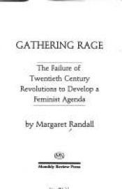 book cover of Gathering rage : the failure of twentieth century revolutions to develop a feminist agenda by Margaret Randall