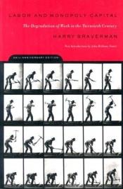 book cover of Arbete och monopolkapital : arbetets degradering i det tjugonde århundradet by Harry Braverman