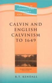 book cover of Calvin and English Calvinism to 1649 (Oxford Theological Monographs) by R.T. Kendall