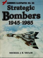 book cover of Strategic Bombers, 1945-85 (Warbirds Illustrated) by Michael J. H. Taylor