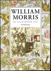 book cover of William Morris : An Illustrated Life (Pitkin Guides) by Nikolaus Pevsner