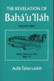 book cover of The Revelation of Baha'u'llah Vol.3 (v. 3) by Adib Taherzadeh