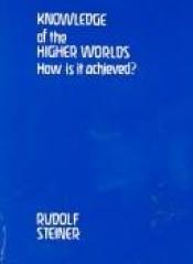 book cover of Wie erlangt man Erkenntnisse der höheren Welten? by Rudolf Steiner