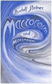 book cover of Macrocosm and Microcosm by Rudolf Steiner