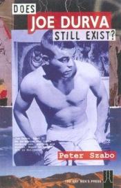 book cover of Does Joe Durva Still Exist? by Peter Szabo