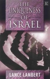 book cover of Uniqueness of Israel by Lance Lambert