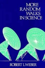 book cover of More Random Walks in Science: an Anthology by Robert Weber