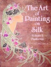 book cover of Art of Painting on Silk by Pam Dawson
