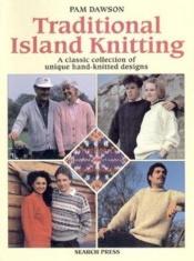 book cover of Traditional Island knitting : including Aran, Channel Isles, Fair Isle, Falkland Isles, Iceland and Shetland by Pam Dawson
