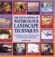 book cover of The encyclopedia of watercolour landscape techniques by Hazel Soan