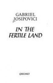 book cover of In the fertile land by Gabriel Josipovici