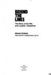 book cover of Behind the Lines: Story of the IRA and Loyalist Ceasefires by Brian Rowan