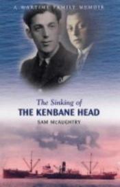 book cover of Sinking of the "Kenbane Head" by Sam McAughtry