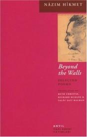 book cover of Beyond the walls : selected poems by Nazm Hikmet
