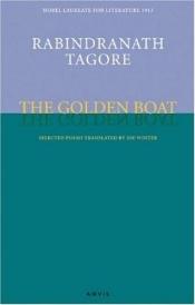 book cover of The Golden Boat: Selected Poems by Rabindranath Tagore