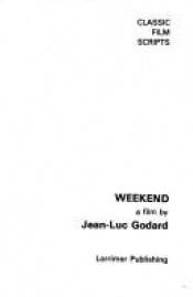 book cover of Weekend: A film (Classic film scripts) by Jean-Luc Godard
