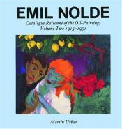 book cover of Emil Nolde: Catalogue Raisonne of the Oil Paintings: Volume One 1895-1914 by Martin Urban