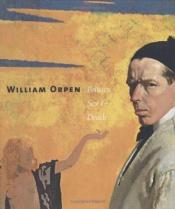 book cover of William Orpen: Politics Sex and Death by Robert Upstone
