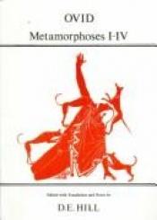book cover of Metamorphoses: Bks. I-IV (Classical Texts) by Publije Ovidije Nazon
