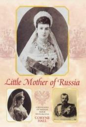 book cover of Little mother of Russia by Coryne Hall