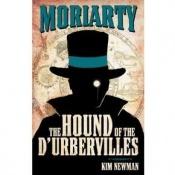 book cover of Professor Moriarty: The Hound of the D'Urbervilles by Kim Newman