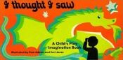 book cover of I Thought I Saw: A Child's Play Imagination Book by Pam Adams