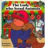 book cover of The Lady Who Loved Animals by Pam Adams