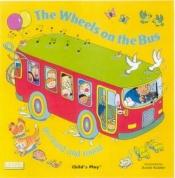 book cover of The Wheels on the Bus go Round and Round (Classic Books with Holes) by Annie Kubler