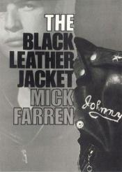 book cover of The Black Leather Jacket by Мик Фаррен