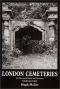 London Cemeteries: An Illustrated Guide and Gazetteer