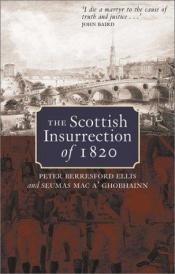 book cover of The Scottish insurrection of 1820 by Peter Berresford Ellis