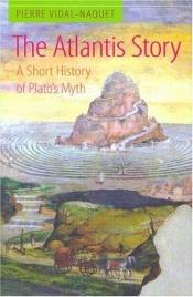 book cover of L'Atlantide - Petite histoire d'un mythe platonicien by Pierre Vidal-Naquet