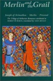 book cover of Merlin and the Grail: Joseph of Arimathea, Merlin, Perceval: The Trilogy of Arthurian Prose Romances attributed to Rober by Robert : de Boron