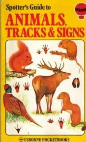 book cover of Animals, Tracks and Signs (Spotter's Guide) by Alfred Leutscher
