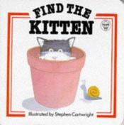 book cover of Find the Kitten by Stephen Cartwright